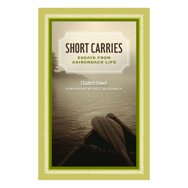 Short Carries: Essays from Adirondack Life