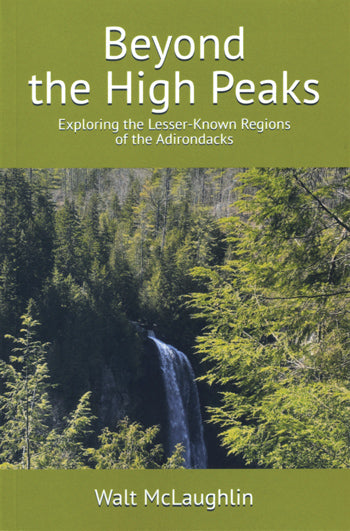 Beyond the High Peaks: Exploring the Lesser-Known Regions of the Adirondacks